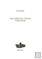 Des Terrains Vagues, Variations