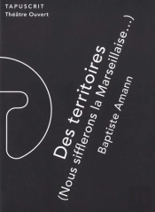 Des Territoires T.1 : Nous Sifflerons La Marseillaise... (2e Édition)