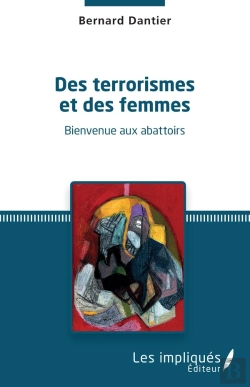 Bertrand.pt - Des Terrorismes Et Des Femmes ; Bienvenue Aux Abattoirs