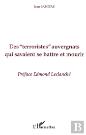 Des Terroristes Auvergnats Qui Savaient Se Battre Et Mourir