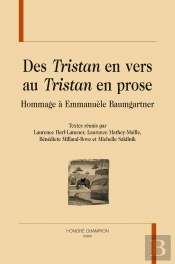 Des 'Tristan' En Vers Au 'Tristan' En Prose ; Hommage À Emmanuèle Baumgartner