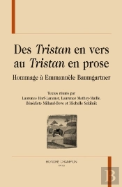 Des Tristan En Vers Au Tristan En Prose ; Hommage À Emmanuèle Baumgartner