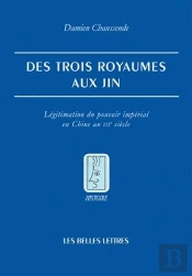 Des Trois Royaumes Aux Jin ; Légitimation Du Pouvoir Impérial En Chine Au Iii Siècle