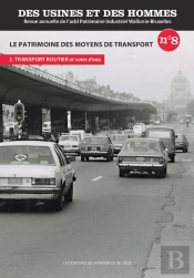 Des Usines Et Des Hommes T.8 ; Le Patrimoine Des Moyens De Transport. Partie 2 ; Transport Routier Et Voies D'Eau
