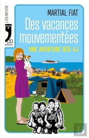 Des Vacances Mouvementées : Une Aventure Des 4j
