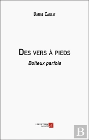 Des Vers A Pieds - Boiteux Parfois