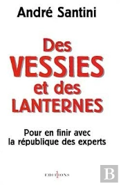 Des Vessies Et Des Lanternes : Pour En Finir Avec La République Des Experts