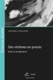 Des Victimes En Procès : Essai Sur La Réparation