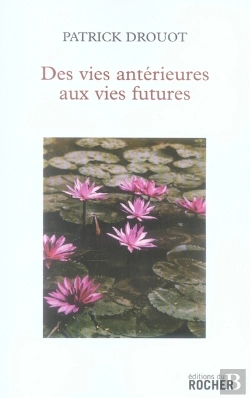 Bertrand.pt - Des Vies Antérieures Aux Vies Futures