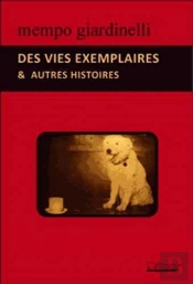 Des Vies Exemplaires & Autres Histoires