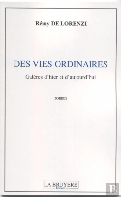 Bertrand.pt - Des Vies Ordinaires ; Galères D'Hier Et D'Aujourd'Hui