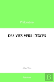 Des Vies Vers L'Exces