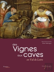 Des Vignes Aux Caves : En Val De Loire