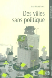 Des Villes Sans Politique