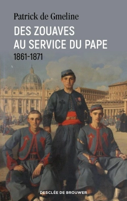 Bertrand.pt - Des Zouaves Au Service Du Pape : 1861-1870