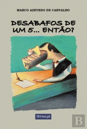 Desabafos de um 5… Então?