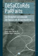 Désaccords Parfaits ; La Réception Paradoxale De L'Oeuvre De Milan Kundera