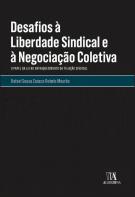 Desafios à Liberdade Sindical e à Negociação Coletiva