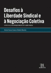 Desafios à Liberdade Sindical e à Negociação Coletiva