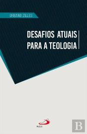 Desafios Atuais Para A Teologia