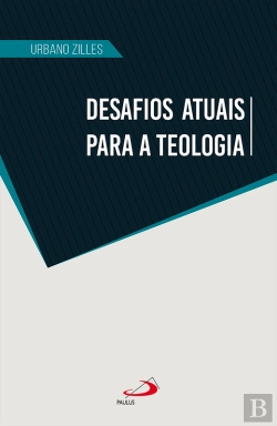 Bertrand.pt - Desafios Atuais Para A Teologia