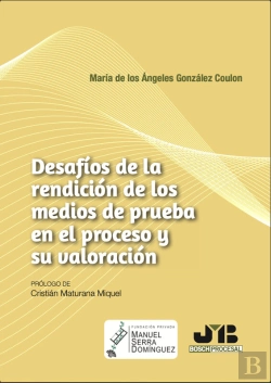 Bertrand.pt - Desafíos De La Rendición De Los Medios De Prueba En El Proceso Y Su Valoración