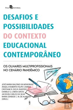 Bertrand.pt - Desafios E Possibilidades Do Contexto Educacional Contemporâneo