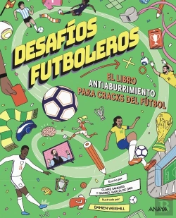 Bertrand.pt - Desafios Futboleros. El Libro Antiaburrimiento Para Cracks Del Futbol