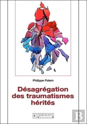 Désagrégation Des Traumatismes Hérités