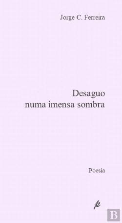 Bertrand.pt - Desaguo Numa Imensa Sombra 