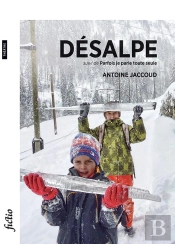 Désalpe : Suivi De Parfois Je Parle Toute Seule
