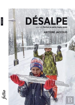 Bertrand.pt - Désalpe : Suivi De Parfois Je Parle Toute Seule