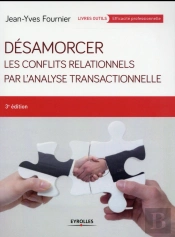 Desamorcer Les Conflits Relationnels Avec L'Analyse Transactionnelle