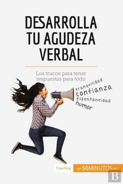 Bertrand.pt - Desarrolla Tu Agudeza Verbal : Los Trucos Para Tener Respuestas Para Todo