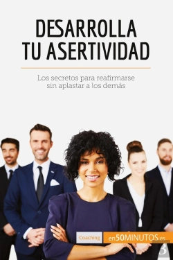 Bertrand.pt - Desarrolla Tu Asertividad : Los Secretos Para Reafirmarse Sin Aplastar A Los Demas