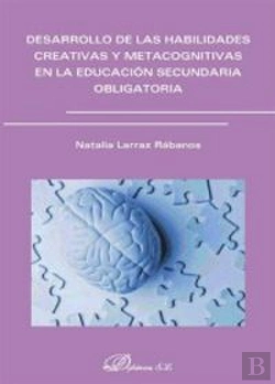 Bertrand.pt - Desarrollo De Las Habilidades Creativas Y Metacoginitivas En La Educación Secundaria Obligatoria