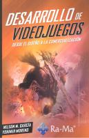 Desarrollo De Videojuegos. Desde El Diseño A La Comercialización