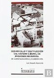 Desarrollo Y Destrucción Del Sistema Liberal De Prisiones En España.
