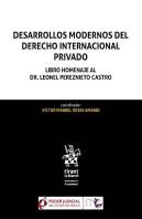 Desarrollos Modernos Del Derecho Internacional Privado Libro Homenaje Al Dr. Leonel Pereznieto Castr