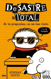 Desastre & Total 5 - Si Te Preguntan, No Me Has Visto