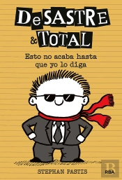 Desastre & Total 7. Esto No Acaba Hasta Que Yo Lo Diga
