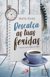 Descalça as Tuas Feridas