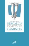 Descalço Também se Caminha