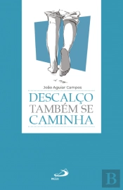 Descalço Também se Caminha