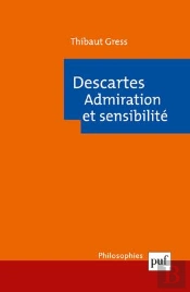 Descartes ; Admiration Et Sensibilité
