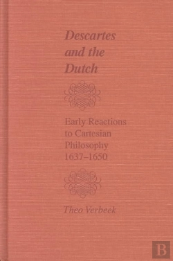 Bertrand.pt - Descartes And The Dutch Â€“ Early Reactions To Cartesian Philosophy, 1637â€“1650