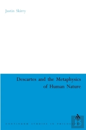 Descartes And The Metaphysics Of Human Nature