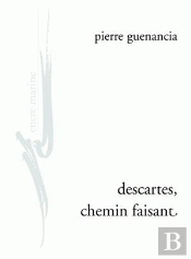 Descartes, Chemin Faisant