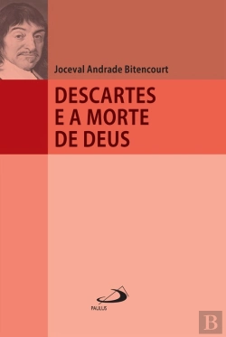 Bertrand.pt - Descartes E A Morte De Deus