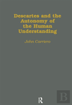 Descartes & The Autonomy Of The Human Understanding